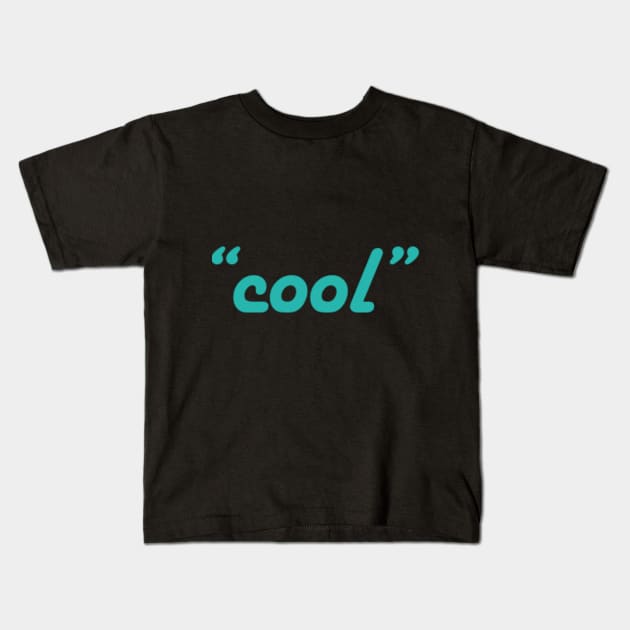 "Cool" Kids T-Shirt by Clif_Knight